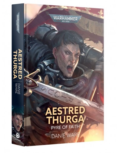 Aestred Thurga: Pyre of Faith -...
